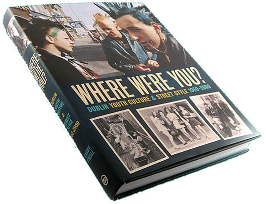 where were you? dublin street culture 1950-2000
